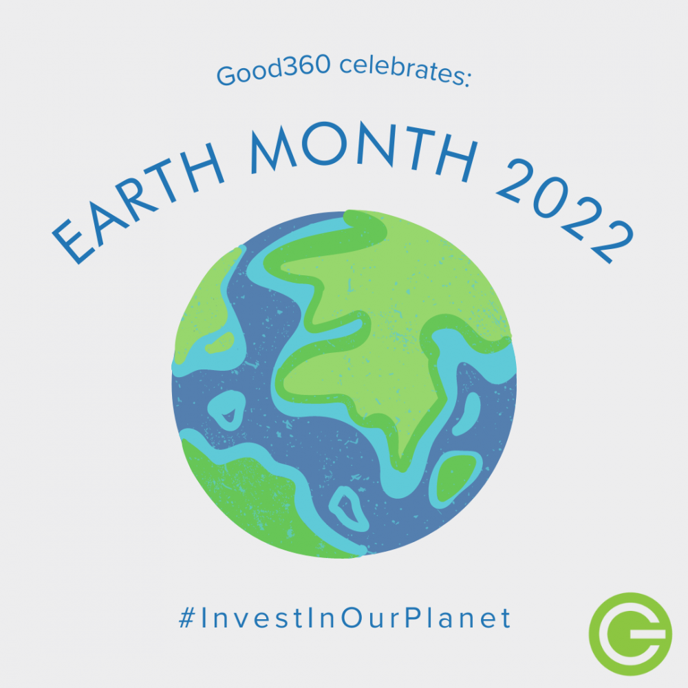 Earth Day 2022: How Good360 Invests in Our Planet