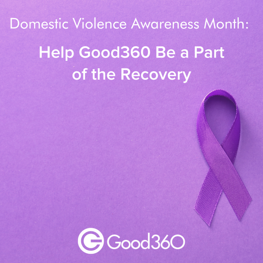 Domestic Violence Awareness Month: Help Good360 Be a Part of the Recovery